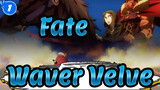 Fate
Waver Velve_1