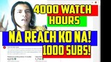 Na Reach ko na ang 4000 Watch Hours at 1000 Subscribers! What next? Panoorin ang full Video!