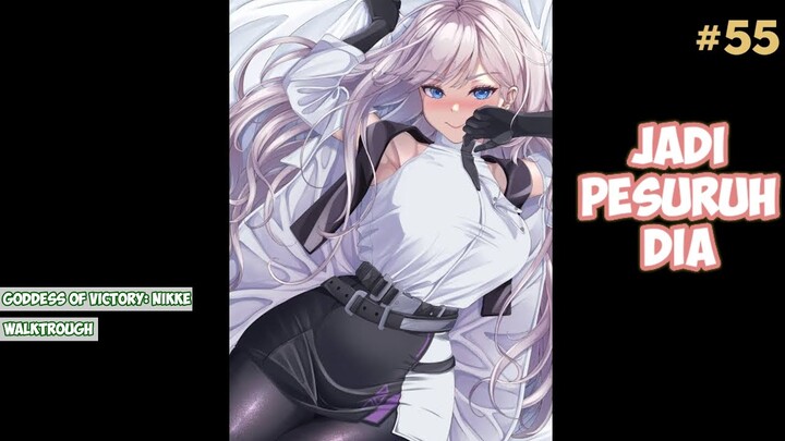 DISURUH DIA SIAPA YANG MENOLAK! Goddess Of Victory: Nikke GAMEPLAY #55
