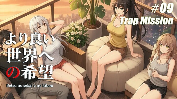 Eps 09 - Betsu no sekai e no kibō (Sub Indo) | Misi Jebakan