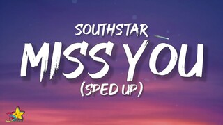 southstar - Miss You (Lyrics) [Sped Up / Tiktok Version]