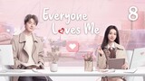 Everyone Loves Me (2024) - Episode 8 - [English Subtitle] (1080p) | Zhao Lusi & Yang Yang