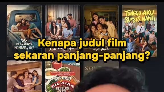 Kenapa judul film sekarang panjang-panjang?