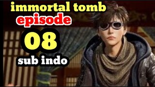 immortal tomb episode 8 sub indo