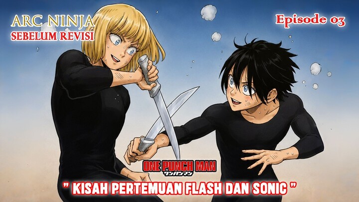 Alur Cerita One Punch Man (Arc Ninja) - Episode 03 [Sebelum Revisi]