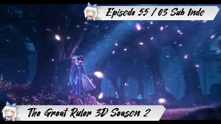 [ EPISODE 55 / 03 ] The Great Ruler 3D Season 2 - 1080p Super Duper HD Sub Indo