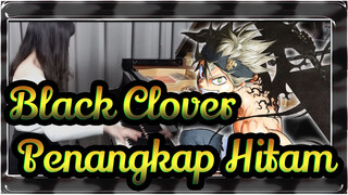 [Black Clover OP10] Penangkap Hitam| Ru's Piano