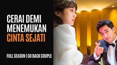 FULL SEASON GO BACK COUPLE - JANGAN NONTON KALAU SUDAH SUAMI-ISTRI