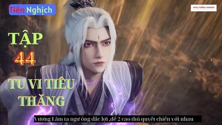 Tiên Nghịch Tập 44 Vietsub Thuyết Minh 1080P|Renegade Immortal EP44| HHTQ Thắng channel