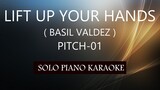 LIFT UP YOUR HANDS ( BASIL VALDEZ ) ( PITCH-01 ) PH KARAOKE PIANO by REQUEST (COVER_CY)