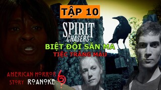 BIỆT ĐỘI SĂN MA 👺 TIỆC TRĂNG MÁU American Horror Story 6 Tập 10 | Tóm Tắt Truyện Kinh Dị Mỹ Mùa 6