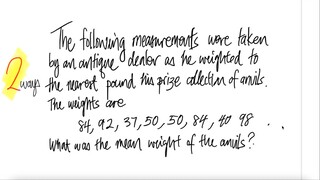 2 ways: The following measurements were taken by an antique dealer as he weighted to the ...