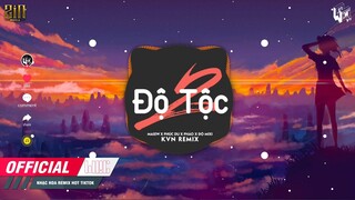 ĐỘ TỘC 2 ( KVN REMIX ) MASEW x PHÚC DU x PHÁO x ĐỘ MIXI - Nhạc Trẻ Remix Cực Căng  Hot Tiktok 2021