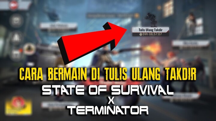 CARA BERMAIN DI TULIS ULANG TAKDIR STATE OF SURVIVAL X TERMINATOR