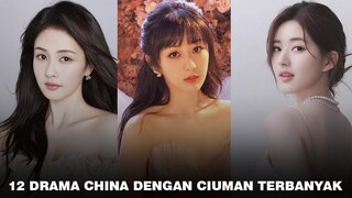 12 Drama China Dengan Banyak Adegan Ciuman, Ada Zhao Lusi Hingga Yang Zi 🎥