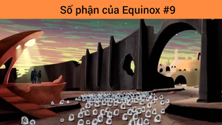 Số phận của Equinox p9