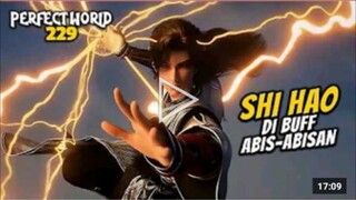 PERFECT WORLD EPS 229 - SHI HAO DI BUFF HABIS HABISAN