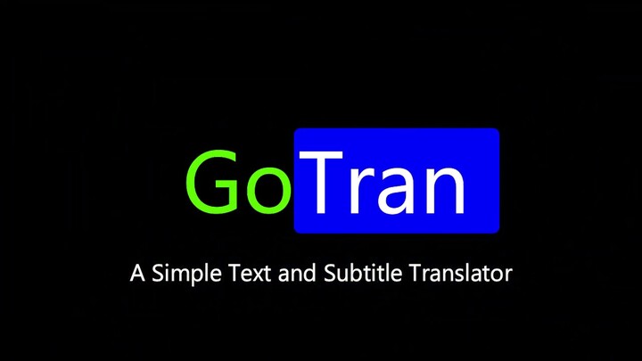 GoTran : Simple Google Translate Client for Text and Subtitle Translation