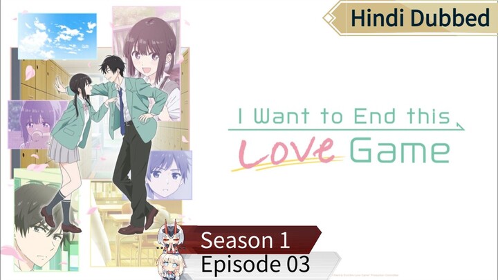I Want To End This Love Game s1 ep03 hindi dubbed