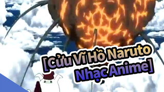 [Cửu Vĩ Hồ Naruto Nhạc Anime] Hãy cảm nhận sự hấp dẫn của trận đánh bom này nào