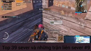 Top 39 sever và những trận liên sever #9