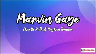 Marvin Gaye Lyrics - Charlie Puth ft. Meghan Trainor