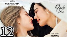 [EP.12] ONLY YOU....(2025) ENGSUB