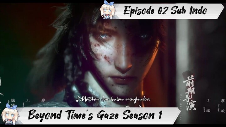 [ EPISODE 02 ] Beyond Time’s Gaze Season 1 - 1080p Super Duper HD Sub Indo