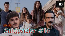Sahipsizler [Arabic] (2025) EPISODE 16 مدبلجة عربية