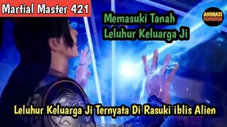 Martial Master 421 ‼️Qin Chen Memasuki Tanah Leluhur Keluarga Ji.Leluhur Keluarga Ji DiRasuki iblis