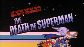 The Super Powers Team: Galactic Guardians Episode 09 The Death of Superman