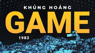 Khủng Hoảng 1983 - Thời Kì Tăm Tối Của Video Game