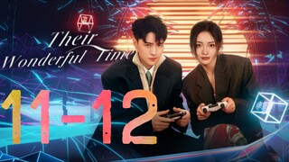 🇨🇳EPISODE 11-12 ♡ Their Wonderful Time (2024)