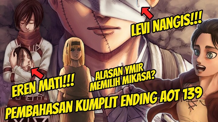 LEVI NANGIS! EREN MATI! EREN MENCINTAI MIKASA? PEMBAHASAN ENDING ATTACK ON TITAN CHAPTER 139! TAMAT!