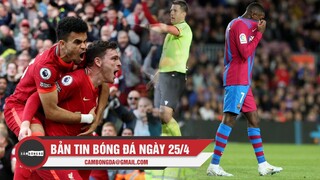 Bản tin Bóng Đá ngày 25/4 | Liverpool phà hơi gáy vào Man City; Barca tiếp tục gây thất vọng