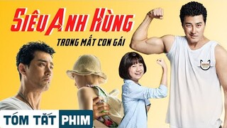 Tóm tắt phim: Dù Bố có như thế nào vẫn là Siêu Anh Hùng trong mắt con | Meow Review Phim
