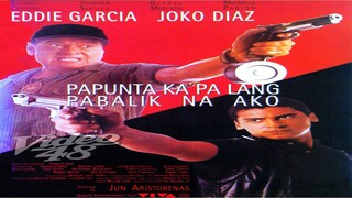 PAPUNTA KA PA LANG PABALIK NA AKO (1996) FULL MOVIE
