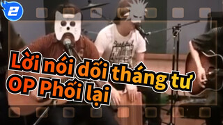 [Lời nói dối tháng tư / OP2] Chỉ khi tôi có thể tỏa sáng (Phối lại bởi Dự án Ryuden)_2