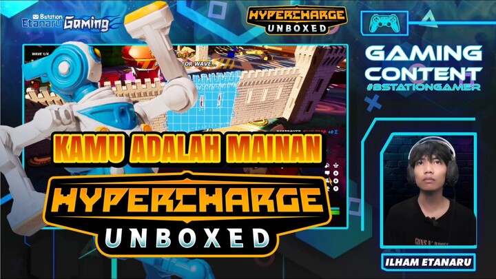 MOMEN KETIKA JADI MAINAN TAPI HARUS PERANG LINDUNGI BENTENG - HYPERCHARGE UNBOXED