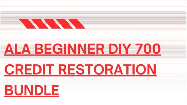 [Download Now] Ala Beginner Diy 700 Credit Restoration Bundle