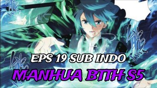 manhua btth season 5 episode 19 SUB INDO