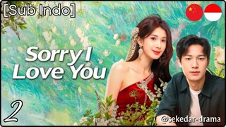 [Sub Indo] Sorry I Love You – Eps. 02 (2025)