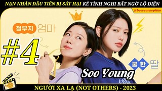 REVIEW PHIM HÀN - NGƯỜI XA LẠ #4 | NẠN NHÂN ĐẦU TIÊN BỊ SÁT HẠI, KẺ TÌNH NGHI BẤT NGỜ LỘ DIỆN