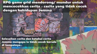 -+[RPG game mencocokkan beberapa kotak cerita yang tidak sesuai dengan cerita kehidupan Jemma]+-