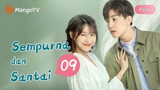 【INDO SUB】EP9：Sempurna dan Santai | Perfect and Casual | Mango TV Indonesia