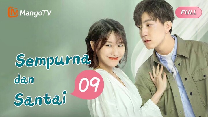 【INDO SUB】EP9：Sempurna dan Santai | Perfect and Casual | Mango TV Indonesia