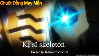 Hành trình của kị sĩ skeleton -#animemoi