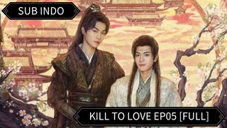 🇨🇳 [2025] Kill To Love Ep05 [FULL] || Sub Indo