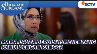 Mama Lauza Berulah! Menentang Kania dengan Rangga | Bidadari Surgamu - Episode 393