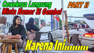 PART II || Cewek Langsung Minta Nomor Si Gembel Karena Ini......